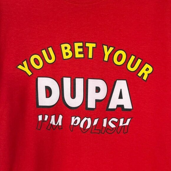 You Bet Your Dupa I'm Polish Graphic Tshirt Womens Small Red Gildan - Picture 5 of 8